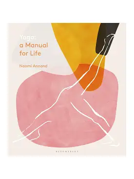 Yoga: A Manual For Life